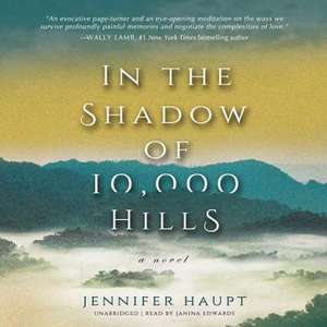 In the Shadow of 10,000 Hills de Jennifer Haupt