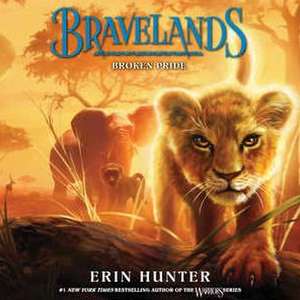 Bravelands #1: Broken Pride de Erin Hunter