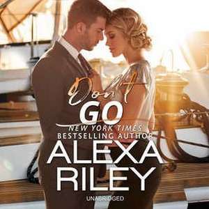 Don't Go de Alexa Riley