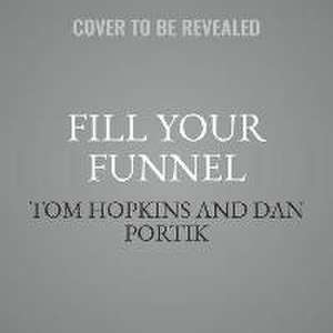 Fill Your Funnel: Selling with Social Media de Tom Hopkins