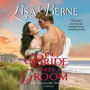 The Bride Takes a Groom: The Penhallow Dynasty de Lisa Berne