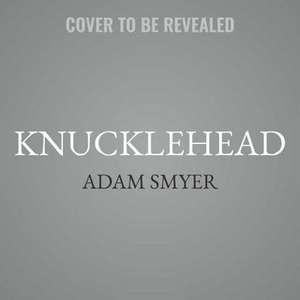 Knucklehead de Adam Smyer