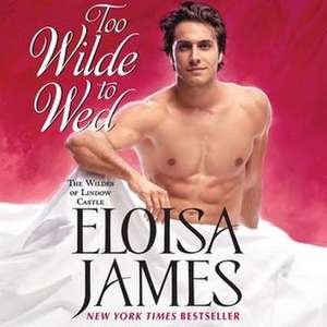 Too Wilde to Wed de Eloisa James