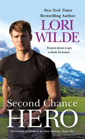 Second Chance Hero (previously published as Once Smitten, Twice Shy) de Lori Wilde