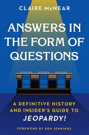 Answers in the Form of Questions de Claire McNear