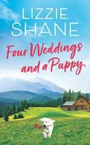 Four Weddings and a Puppy de Lizzie Shane