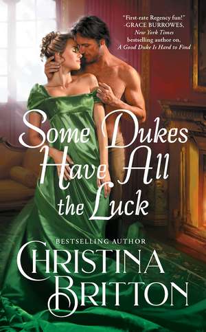 Some Dukes Have All the Luck de Christina Britton