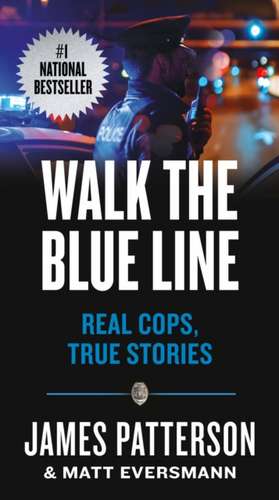 Walk the Blue Line de James Patterson