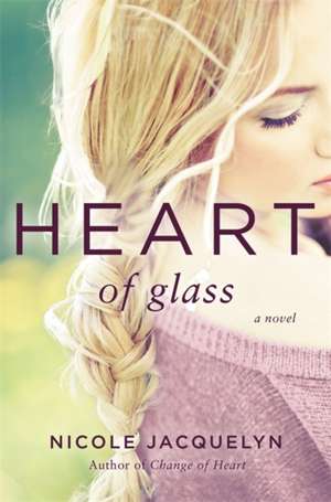 Heart of Glass de Nicole Jacquelyn