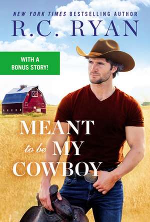 Meant to Be My Cowboy de R C Ryan