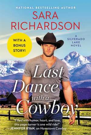 Last Dance with a Cowboy : Includes a Bonus Novella de Sara Richardson