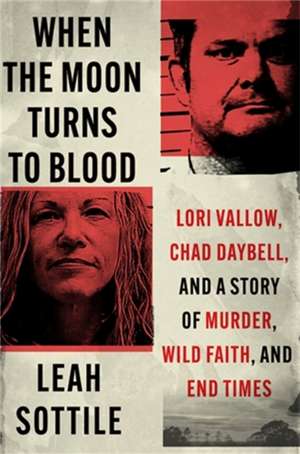 When the Moon Turns to Blood de Leah Sottile