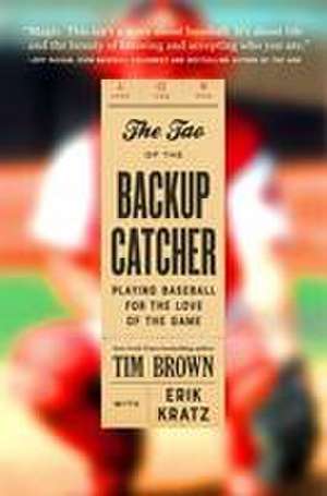 The Tao of the Backup Catcher de Tim Brown