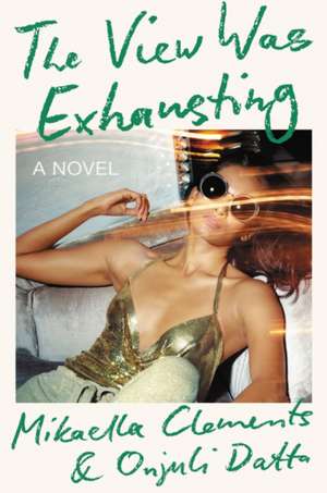 The View Was Exhausting de Mikaella Clements