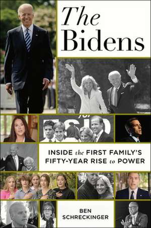 The Bidens de Ben Schreckinger