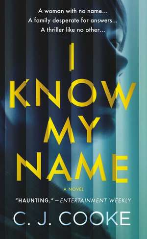 I Know My Name de C. J. Cooke