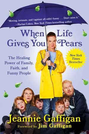 When Life Gives You Pears de Jeannie Gaffigan