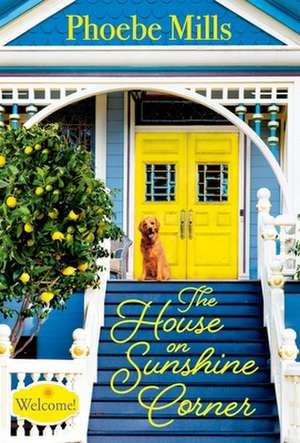 The House on Sunshine Corner de Phoebe Mills