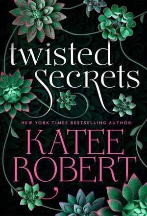 Twisted Secrets (Previously Published as Indecent Proposal) de Katee Robert