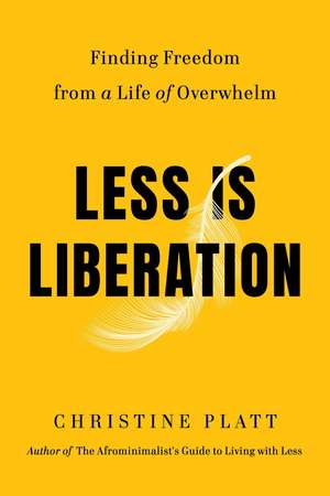 Less Is Liberation de Christine Platt
