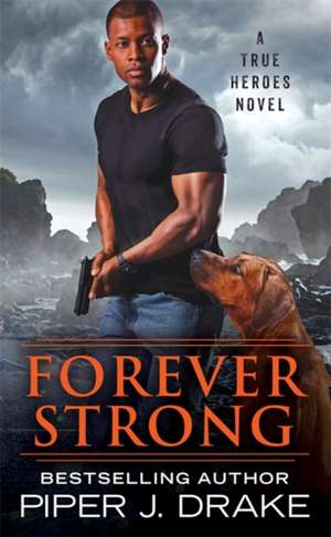 Forever Strong de Piper J Drake