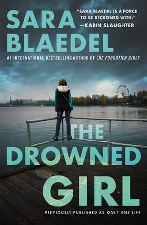 The Drowned Girl (previously published as Only One Life) de Sara Blaedel