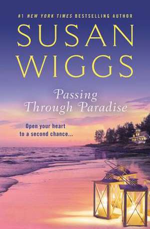 Passing Through Paradise de Susan Wiggs