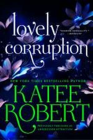 Lovely Corruption (Previously Published as Undercover Attraction) de Katee Robert