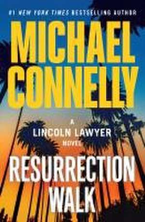 Resurrection Walk de Michael Connelly