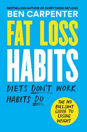 Fat Loss Habits de Ben Carpenter