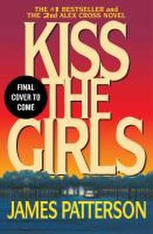 Kiss the Girls de James Patterson