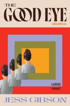 The Good Eye de Jess Gibson