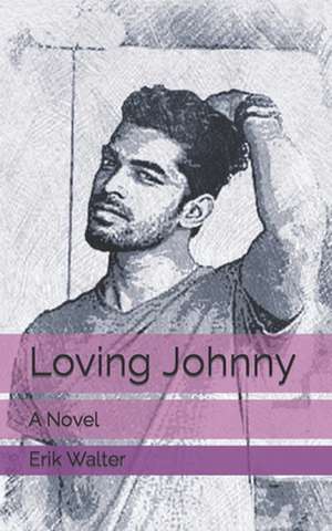 Loving Johnny de Erik M. Walter