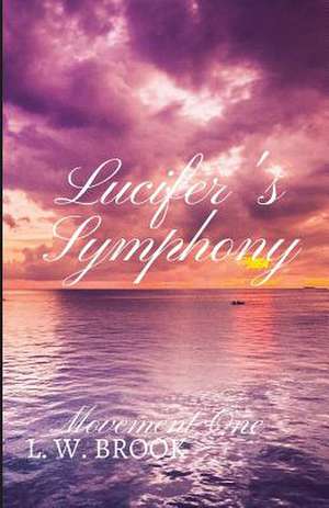 Lucifer's Symphony de L. W. Brook