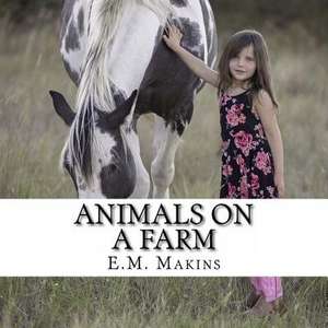 Animals on a Farm de E. M. Makins