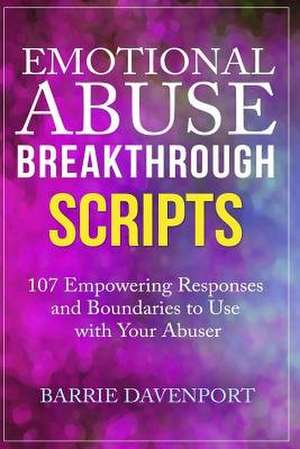 Emotional Abuse Breakthrough Scripts de Barrie Davenport