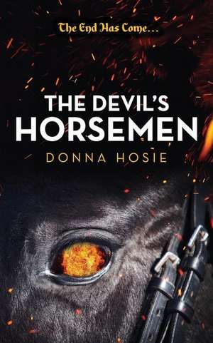 The Devil's Horsemen de Donna Hosie