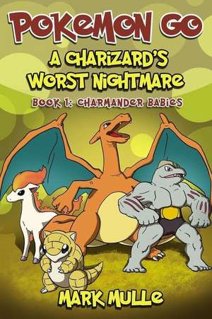 A Charizard's Worst Nightmare (Book 1) de Mark Mulle