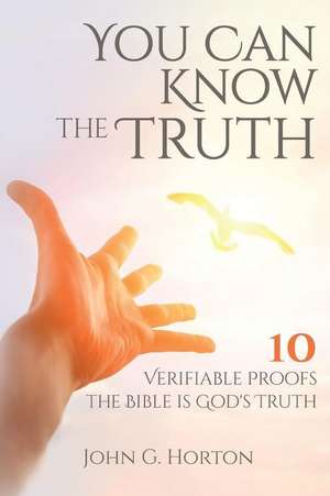 You Can Know the Truth de Horton, John G.