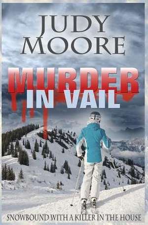 Murder in Vail de Judy Moore