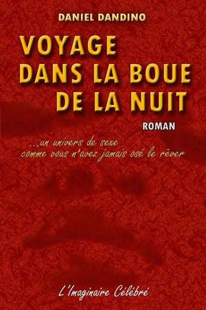 Voyage Dans La Boue de La Nuit de Daniel Dandino