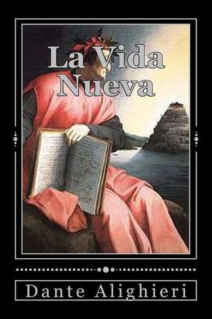 La Vida Nueva de Dante Alighieri