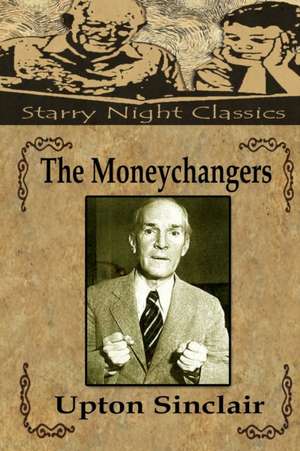 The Moneychangers de Upton Sinclair