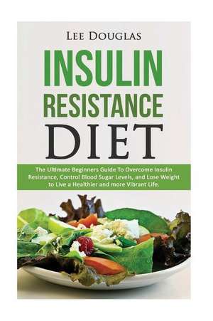 Insulin Resistance Diet de Lee Douglas