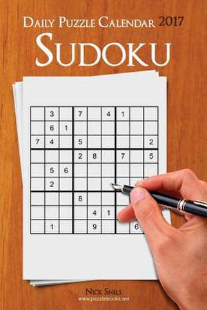 Daily Sudoku Puzzle Calendar 2017 de Nick Snels