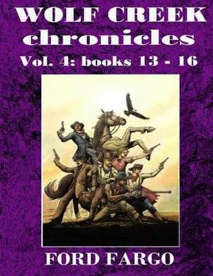Wolf Creek Chronicles 4 de Ford Fargo