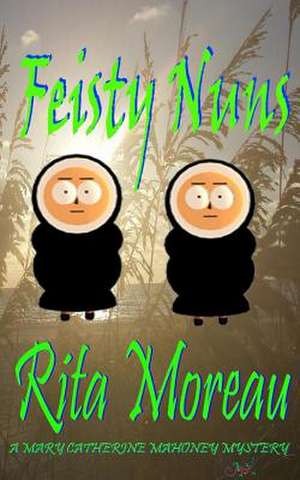 Feisty Nuns de Moreau, Rita