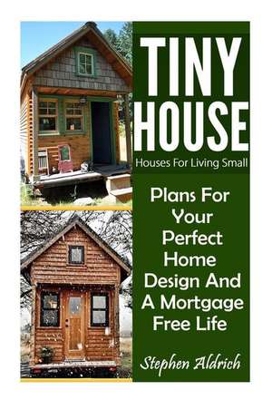 Tiny House de Stephen Aldrich