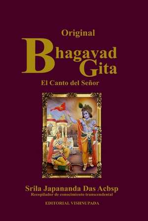 Bhagavad-Gita El Canto del Senor de Acbsp, Sri Japananda Das