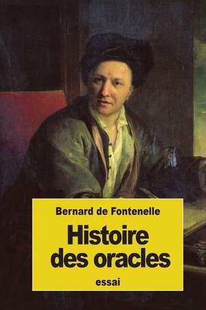 Histoire Des Oracles de Bernard De Fontenelle